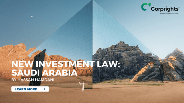New Investment Law: Key Changes and Benefits in Saudi Arabia