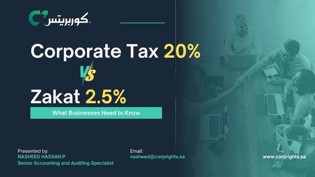 Corporate Tax vs. Zakat in Saudi Arabia: What Businesses Need to Know
